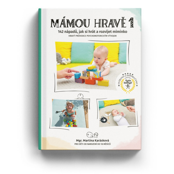 NOVÁ KNIHA - Mámou hravě: 142 nápadů, jak si hrát s miminkem - 1.díl